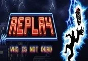 Replay - VHS is not dead Steam CD Key — лицензионный ключ