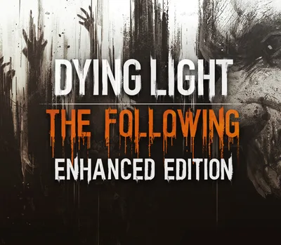 Dying Light: The Following Enhanced Edition Uncut EU Steam CD Key — лицензионный ключ