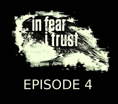 In Fear I Trust Episode 4 Steam CD Key — лицензионный ключ